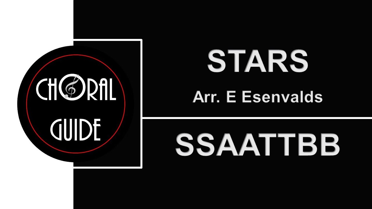 Stars - SSAATTBB (Arr E Esenvalds)