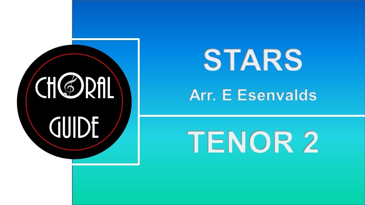 Stars - TENOR 2 (Arr E Esenvalds)